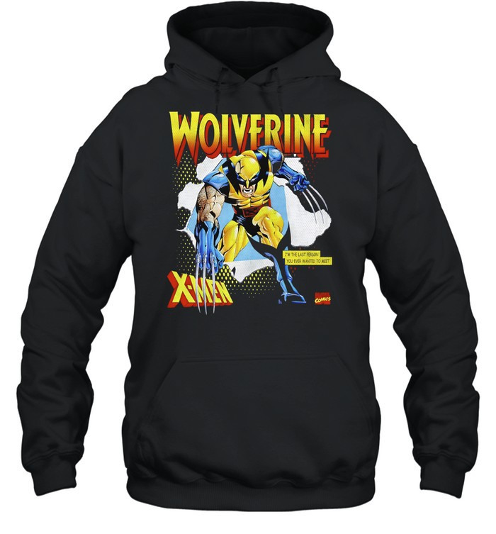 Wolverine X-Men I am the last person you ever wanted to meet Unisex Hoodie