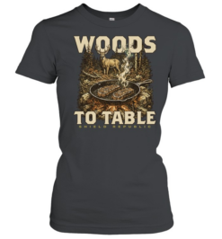 Woods to Table Shield Republic Deer Hunting Campfire Cooking Meat  Classic Women's T-shirt