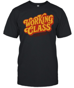 Working Class United labor union workers rights Classic Men's T-shirt