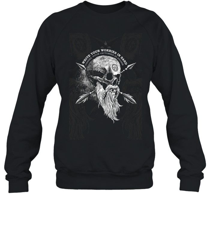 Write your worries in sand chisel your victories in stone Unisex Sweatshirt