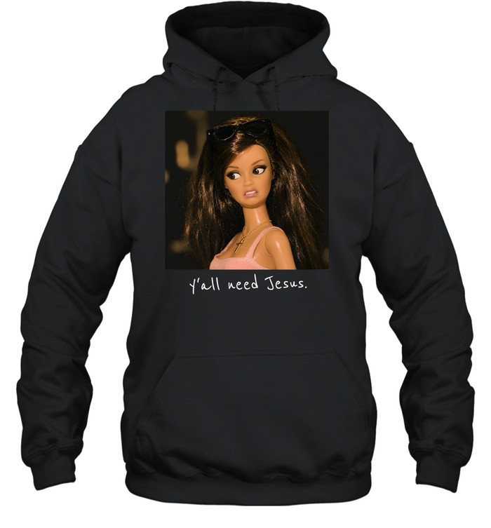 Y'all Need Jesus Funny Sarcastic Brunette Fashion Doll Unisex Hoodie