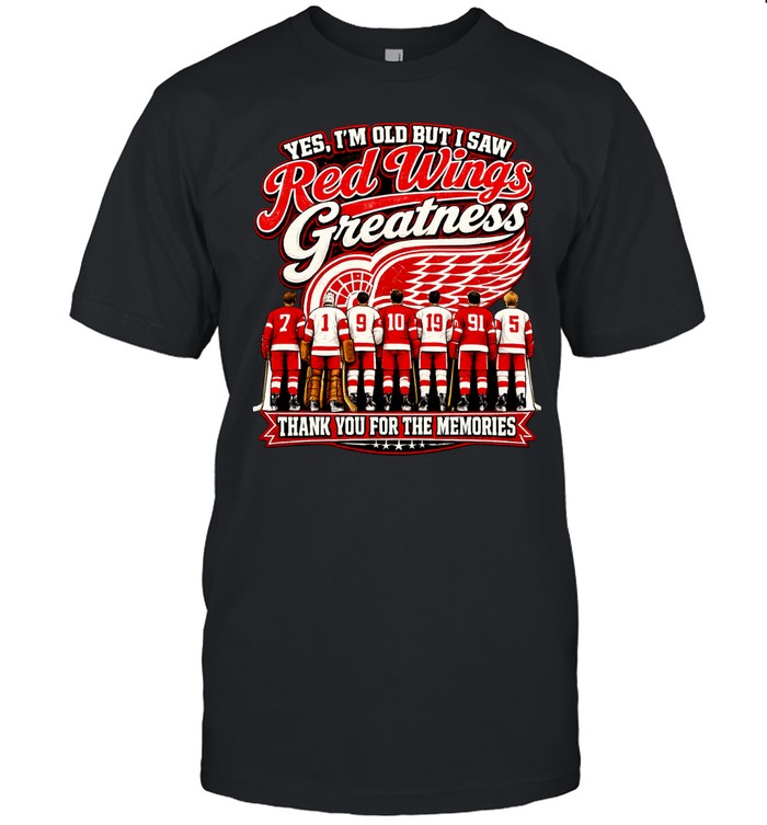 Yes I’m old but I saw Detroit Red Wings greattness thank you for the memories Classic Men's T-shirt