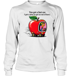 You Got A Fast Car Funny Retro Cartoon Long Sleeved T-shirt
