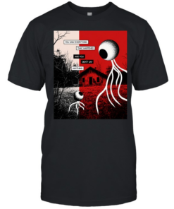 You Saw Everything That Happened and You Didn’t Say Anything Alien Eye Classic Men's T-shirt