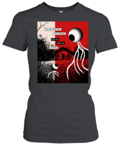 You Saw Everything That Happened and You Didn’t Say Anything Alien Eye  Classic Women's T-shirt
